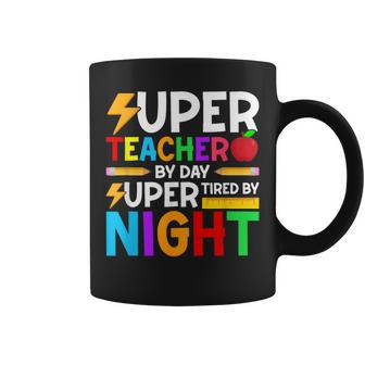 Super Teacher By Day Super Tired By Night Coffee Mug | Mazezy AU