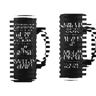Support The Country You Live In Or Live In The On Back Coffee Mug | Mazezy