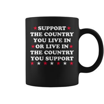 Support The Country You Live In The Country You Support Back Coffee Mug - Seseable