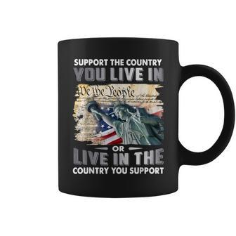 Support The Country You Live In Or Live In The Country You Coffee Mug | Mazezy UK