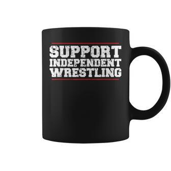 Support Independent Pro Wrestling Fan Coffee Mug - Monsterry