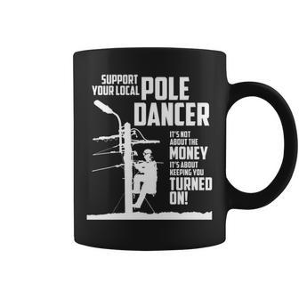 Support Your Pole Dancer Utility Electric Lineman Coffee Mug | Mazezy