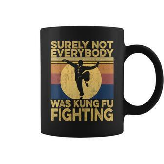 Surely Not Everybody Was Kung Fu Fighting Kung Fu Karate Coffee Mug - Monsterry UK