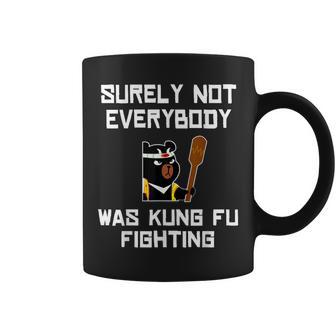 Surely Not Everybody Was Kung Fu Fighting Panda Bear Coffee Mug - Monsterry DE