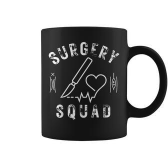 Surgery Squad Or Nurse Operating Room Nurse Surgical Tech Coffee Mug - Seseable