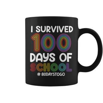 I Survived 100 Days Of School 80 Days To Go Teacher Adult Coffee Mug - Monsterry CA