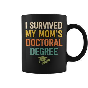 I Survived My Moms Doctoral Degree Doctorate Graduation Coffee Mug - Thegiftio UK