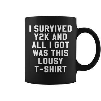 I Survived Y2k And All I Got Was This Lousy 90S Coffee Mug - Monsterry CA