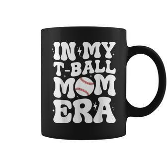 In My T Ball Mom Era Groovy Ball Mom Mother's Day Coffee Mug - Monsterry UK