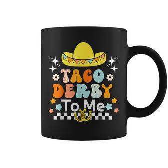 Taco Derby To Me Groovy Cinco De Mayo Derby Horse Race Coffee Mug - Seseable