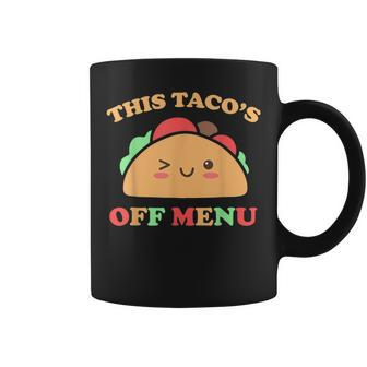 This Taco's Off Menu Bachelor Bachelorette Kawaii Taco Coffee Mug | Crazezy