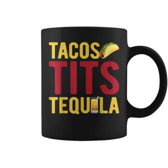 Tacos Tits Tequila Drinking Graphic Coffee Mug - Monsterry CA