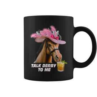 Talk Derby To Me Horse Racing Derby Day 150Th Coffee Mug - Seseable