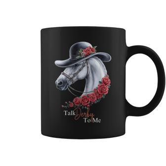 Talk Derby To Me Horse Racing Lover Derby Day Coffee Mug - Seseable