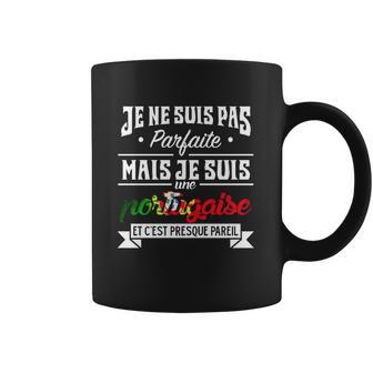 Tasse Je Ne Suis Pas Parfaite Mais Portugaise, Tee Humoristique - Cadeauxyz