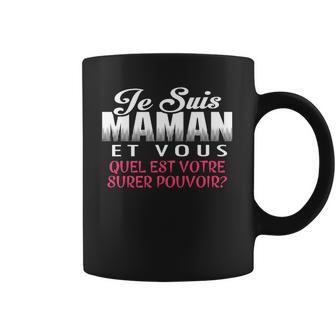 Tasse Je Suis Maman, Quel Est Votre Super Pouvoir ?, Tee Humoristique pour Mère - Cadeauxyz