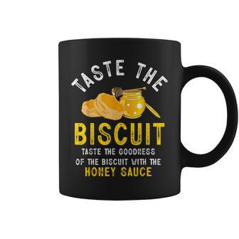Taste The Biscuit Honey Sauce Goodness Of The Biscuits Coffee Mug - Seseable