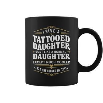 Tattooed Daughter Tattoo Fathers Day Dad Coffee Mug - Monsterry