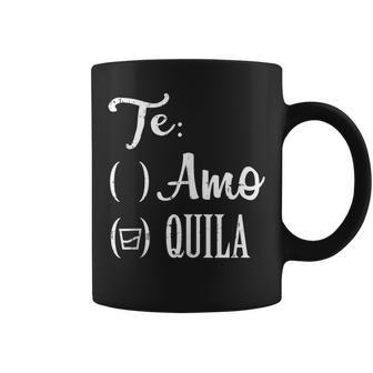 Te Amo Quila Tequila Mexican Cinco De Mayo Coffee Mug - Monsterry
