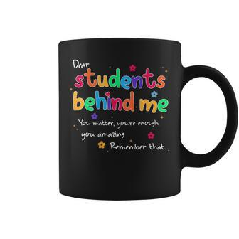 Teacher Dear Students Behind Me Back Teacher Inspirational Coffee Mug | Mazezy