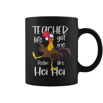 Teacher Life Got Me Feeling Like Hei Hei Crazy Teacher Coffee Mug - Monsterry DE