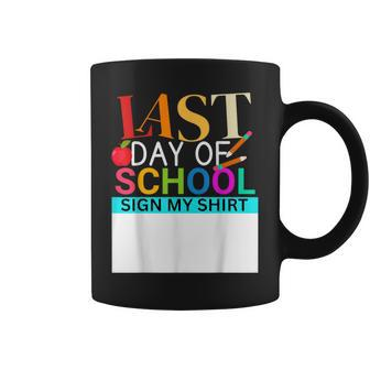 Teachers Last Day Of School Sign My Student Coffee Mug - Monsterry AU