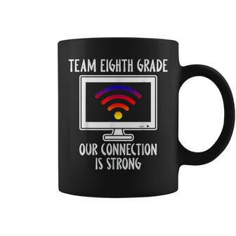 Team Eighth Grade Our Connection Is Strong Student Coffee Mug | Crazezy