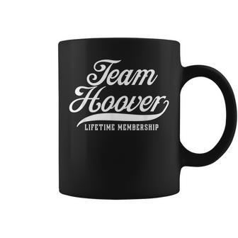 Team Hoover Lifetime Membership Family Surname Last Name Coffee Mug - Seseable