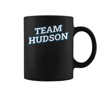 Team Hudson Relatives Last Name Family Matching Coffee Mug - Seseable