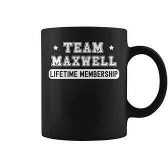Team Maxwell Lifetime Membership Family Last Name Coffee Mug - Seseable