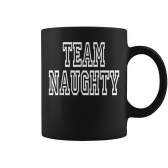 Team Naughty Clothing For People Who Like Being Naughty Coffee Mug | Mazezy