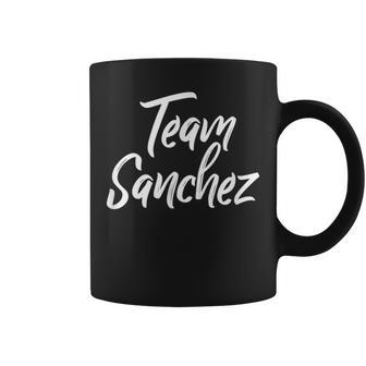 Team Sanchez Last Name Of Sanchez Family Brush Style Coffee Mug - Seseable