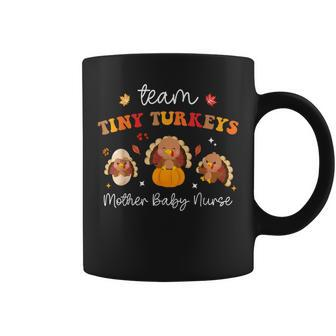 Team Tiny Turkeys Nicu Mother Baby Nurse Thanksgiving Fall Coffee Mug - Monsterry