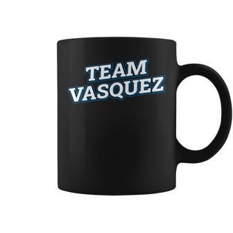 Team Vasquez Relatives Last Name Family Matching Coffee Mug - Seseable