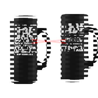 Tengo Dislexia Sexo A Diario Divertido Descarado Error Ortográfico Taza de café - Regaloses