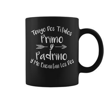 Tengo Dos Titulos Primo Y Padrino Regalo Familiar Español Taza de café - Regaloses