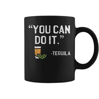 You Can Do It Tequila Mexican Vacation Drinking Pub Coffee Mug - Monsterry DE