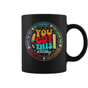 You Got This Testday School Counselor Teacher Testing Coffee Mug - Seseable
