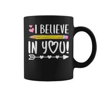 Testing Day I Believe In You Teacher Coffee Mug | Mazezy