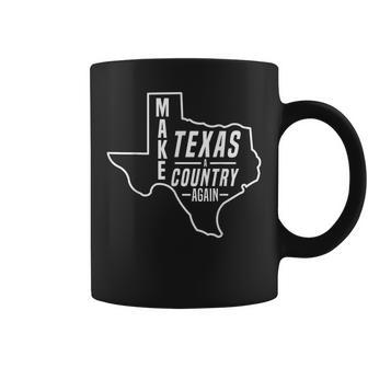 Make Texas A Country Again Patriotic State Outline Coffee Mug - Monsterry