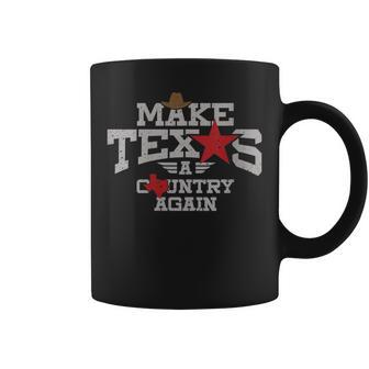 Make Texas A Country Again Proud Texan Coffee Mug - Monsterry CA