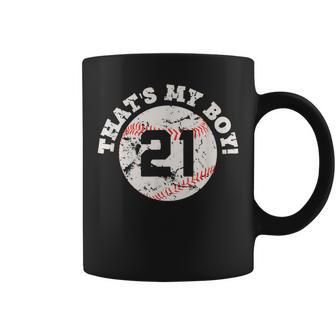 That's My Boy 21 Baseball Player Mom Or Dad Coffee Mug | Crazezy AU