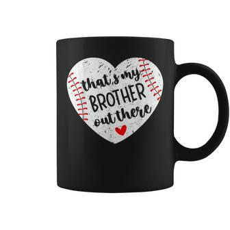 That’S My Brother Out There Baseball Sister Distressed Heart Coffee Mug - Monsterry DE