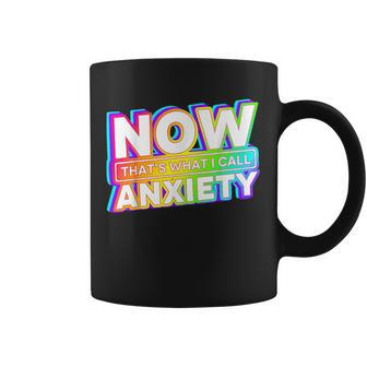 Now That's What I Call Anxiety Coffee Mug - Thegiftio UK