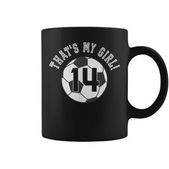 That's My Girl 14 Soccer Ball Player Coach Mom Or Dad Coffee Mug | Crazezy UK