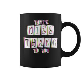 That's Miss Thang To You Sassy Cute Retro Coffee Mug - Monsterry DE