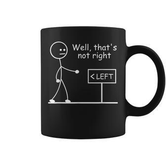 Well That's Not Right Joke Humor Stick Man Stick Figure Coffee Mug - Thegiftio UK