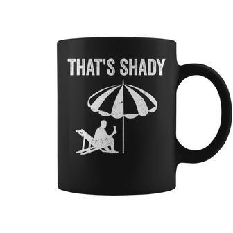 That's Shady Under The Sun Summer Vacation Summer Coffee Mug - Monsterry