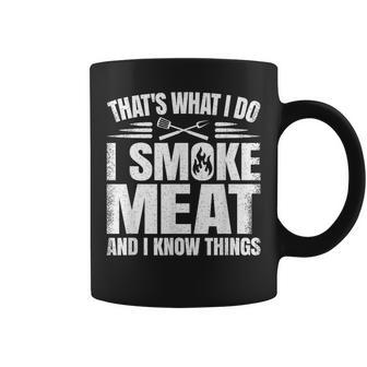 That's What I Do I Smoke Meat And I Know Things Bbq Grilling Coffee Mug - Monsterry