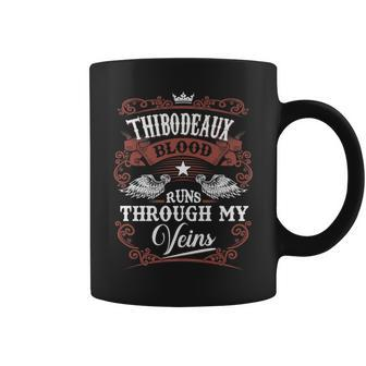 Thibodeaux Blood Runs Through My Veins Vintage Family Name Coffee Mug - Seseable